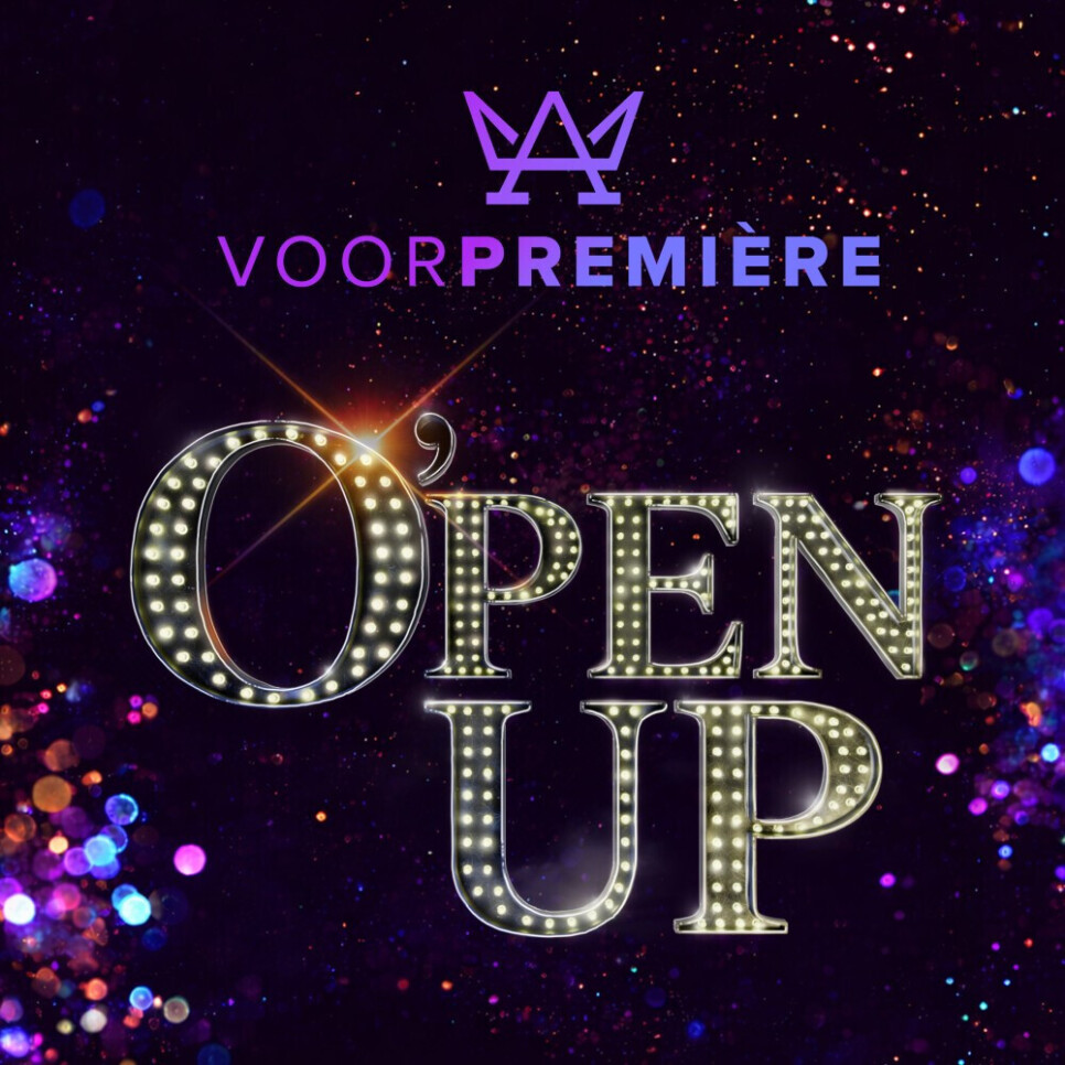 O’pen Up – Voorpremière